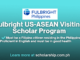 Fulbright US-ASEAN Visiting Scholar Program 2024
