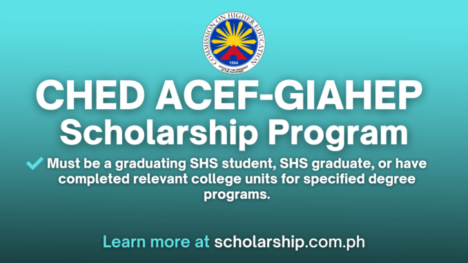 CHED ACEF-GIAHEP Scholarship Online Application 2024-2025
