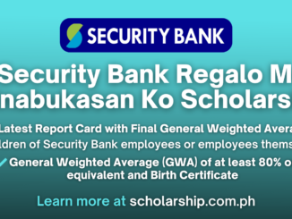 Security Bank Regalo Mo Kinabukasan Ko Scholarship Online Application Guide for AY. 2024