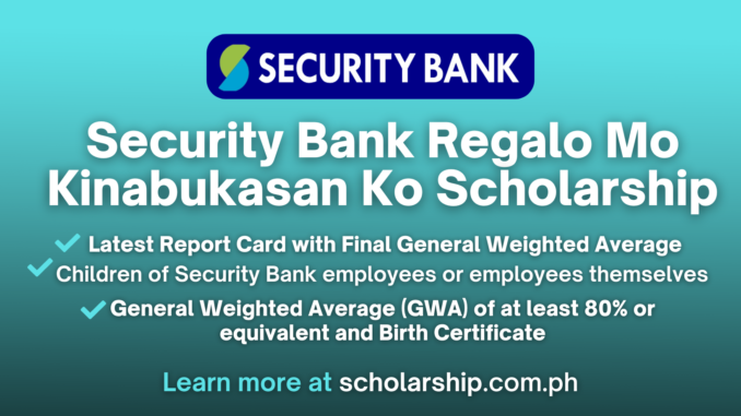 Security Bank Regalo Mo Kinabukasan Ko Scholarship Online Application Guide for AY. 2024