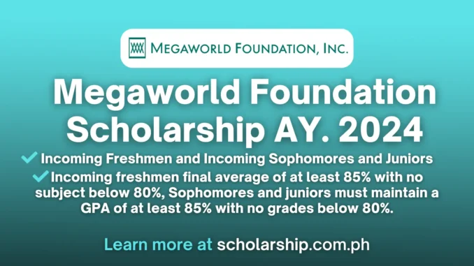 Megaworld Foundation Scholarship AY. 2024